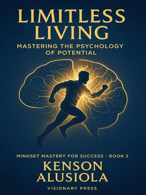 cover image of Limitless Living-Mastering the Psychology of Potential